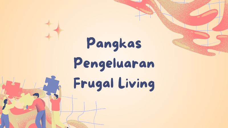Pangkas Pengeluaran Frugal Living