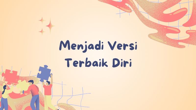 Menjadi Versi Terbaik Diri