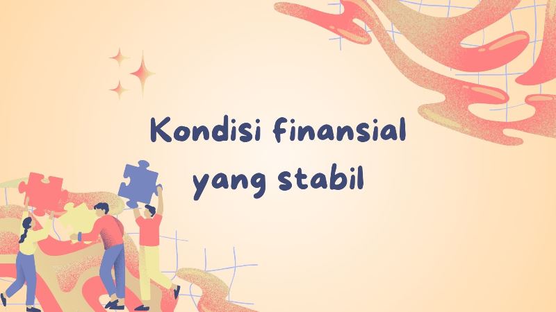 Kondisi finansial yang stabil